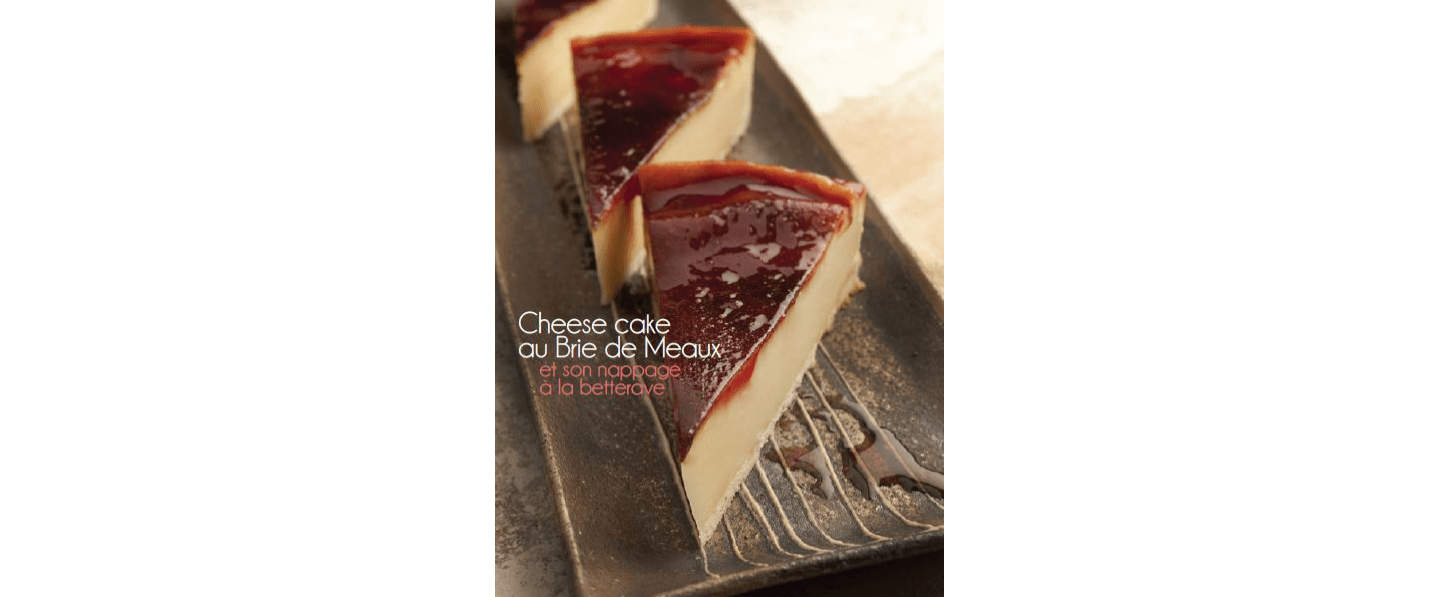 Cheese cake au Brie de Meaux et son nappage betterave
